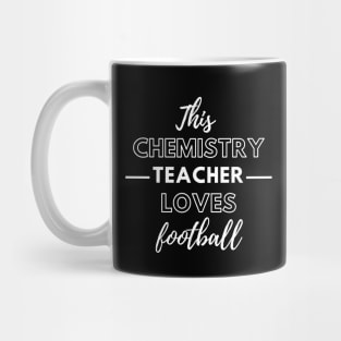 This Chemistry Teacher Loves Football Mug